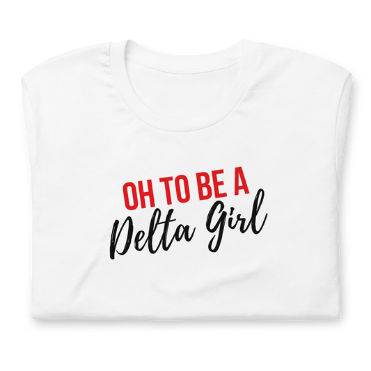Oh to Be a Delta Girl 2 T-Shirt