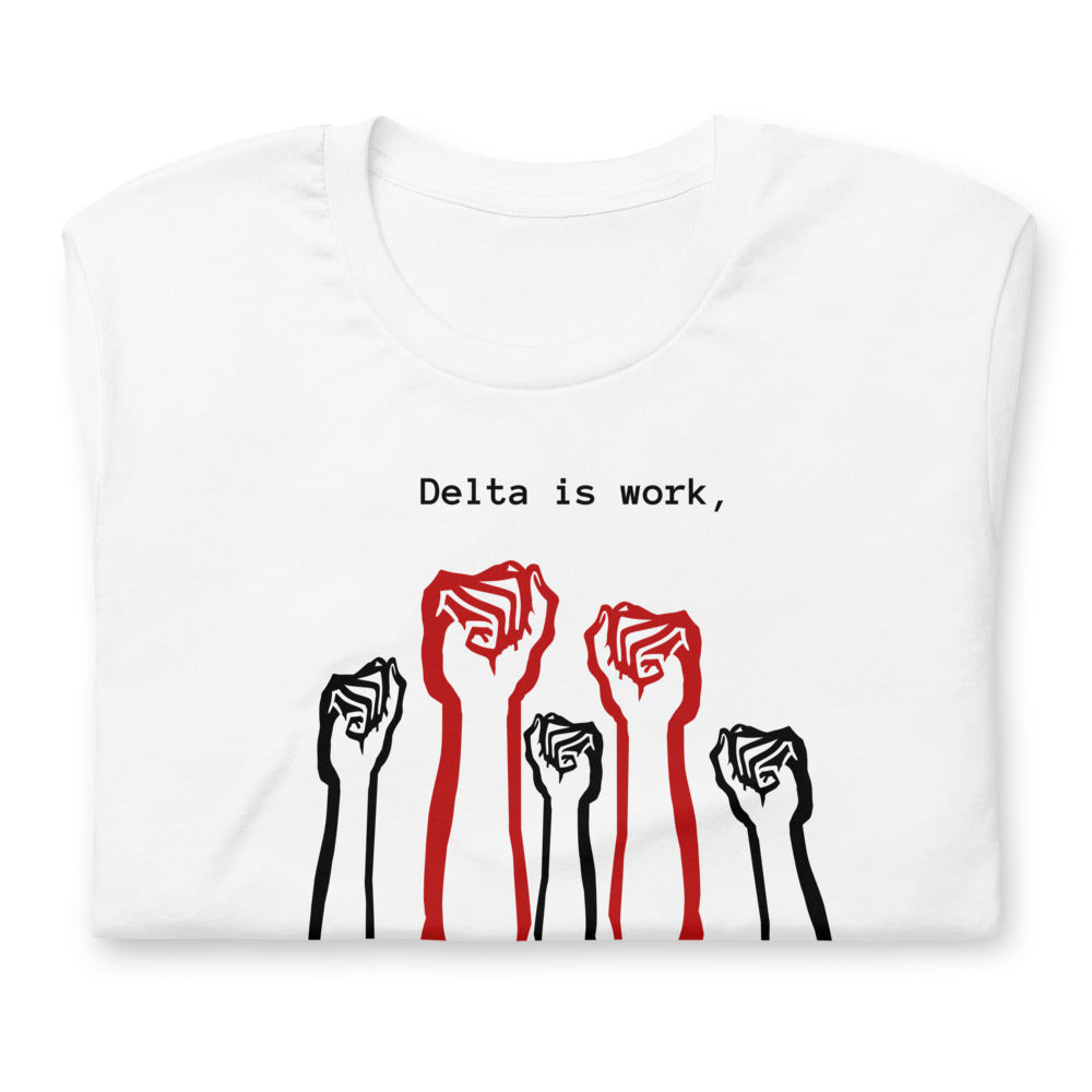 Delta Is Work, Not a Fashion T-Shirt